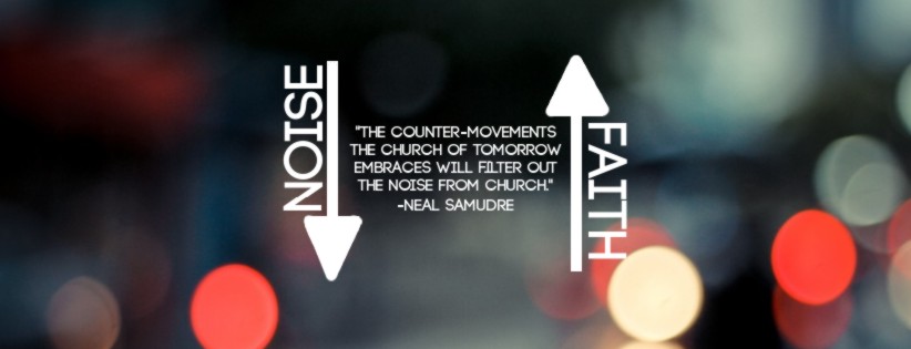 Less Noise, More Faith